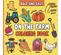 On The Farm Coloring Book: 50 Bold and Easy Farm-Tastic Designs for Adults and Kids Who Love Rural Life and the Countryside (Bold and Easy Coloring Books)