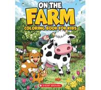 On The Farm Coloring Book For Kids: Fun Farm Animal Coloring Pages for Children Ages 3-8 with Cows, Horses, Pigs, Chickens, Sheep, Tractors and Barnyard Scenes