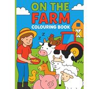 On The Farm Colouring Book: for Kids Ages 2-10 30 Fun Packed Farm Themed Pages Roaring Tractors, Pigs & Puddles, Pony riding & More Gift idea, Animal Activity Book with Tear-Out Sheet