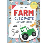 On the Farm Cut & Paste Activity Book: Fun Coloring and Practice Cutting for Preschool Toddlers Ages 3 and Up
