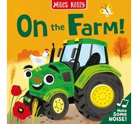 On the Farm: Sensational sounds bring toddlers right into the heart of the farm! (Make Some Noise)