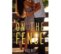 On the Fence: Written by Kasie West, 2014 Edition, Publisher: HarperTeen [Paperback]