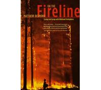 On the Fireline: Living and Dying with Wildland Firefighters (Fieldwork Encounters and Discoveries)