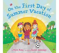 On the First Day of Summer Vacation