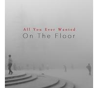On the Floor - All You Ever Wanted