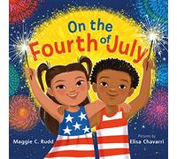 On the Fourth of July: A Sparkly Picture Book about Independence Day