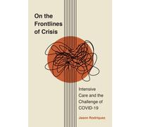 On the Frontlines of Crisis : Intensive Care and the Challenge of COVID-19