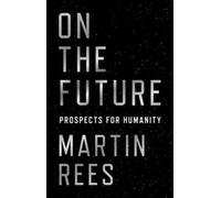 On the Future : Prospects for Humanity