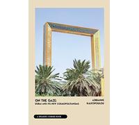 On the Gaze: Dubai and Its New Cosmopolitanisms: Dubai and it's influence (Speaker's Corner)