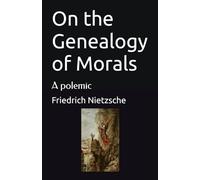On the Genealogy of Morals: A polemic