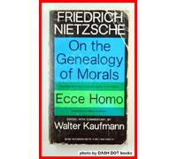 ON THE GENEALOGY OF MORALS; ECCE HOMO.