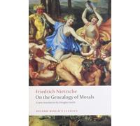 On the Genealogy of Morals (Oxford World's Classics) 1st edition by Nietzsche, Friedrich (2009) Paperback
