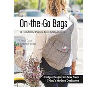 On-the-Go-Bags: 15 Handmade Purses, Totes and Organizers
