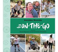 On-The-Go: Celebrating Movement, Mobility Aids, & Disability: 1 (Everyday Diversity)
