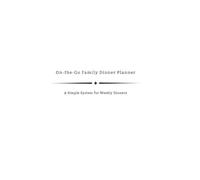 On-the-Go Family Dinner Planner: A simple fill-in book for organizing meals, evening activities, grocery lists, and busy family routines