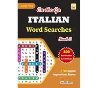 On-the-Go ITALIAN Word Searches: Book 2: With 100 Puzzles and Solutions with Inspirational English Quotes to keep you entertained