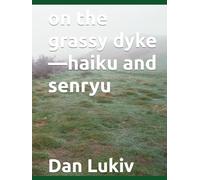 on the grassy dyke-haiku and senryu