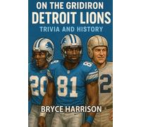 On the Gridiron: Detroit Lions: Trivia and History