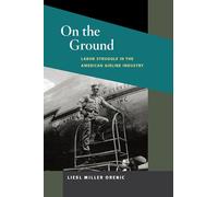 On the Ground : Labor Struggle in the American Airline Industry