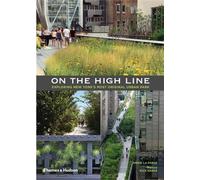 On the High Line: Exploring New York's Most Original Urban Park