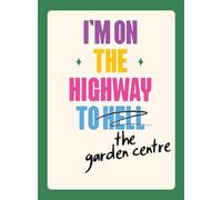 On The Highway To The Garden Centre - Funny Crossed Out Greetings Card