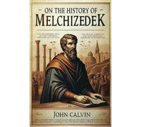 On the History of Melchizedek