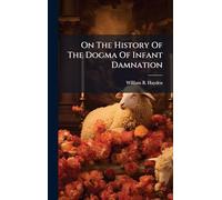 On The History Of The Dogma Of Infant Damnation