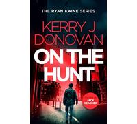 On the Hunt: Book 8 in the Ryan Kaine series
