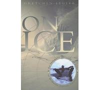 On the Ice: An Intimate Portrait of Life at McMurdo Station, Antarctica (The World As Home)