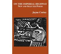 On the Imperial Highway: New and Selected Poems