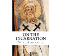 On the Incarnation: With Statement of Faith