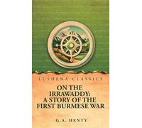 On the Irrawaddy: A Story of the First Burmese War