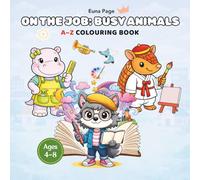 On The Job: Busy Animals: A-Z Colouring Book
