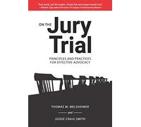 On the Jury Trial: Principles and Practices for Effective Advocacy