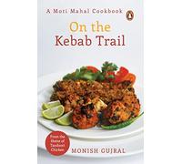 On The Kebab Trail: A Moti Mahal Cookbook