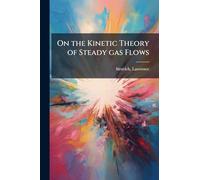 On the Kinetic Theory of Steady gas Flows