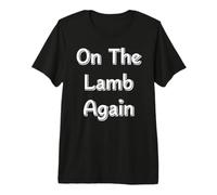On The Lamb Again Premium T-Shirt
