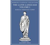 On The Latin Language Volume I: Latin and English Parallel Translation (Hopkins Classical Collection)