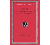 On the Latin Language, Volume II : Books 8-10 and Fragments