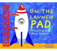On the Launch Pad: A Counting Book about Rockets (Know Your Numbers)