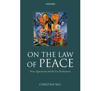 On the Law of Peace – Peace Agreements and the Lex Pacificatoria – Oxford University Press