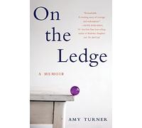 On the Ledge: A Memoir