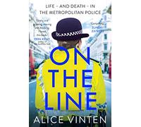 On the Line : Life - and death - in the Metropolitan Police