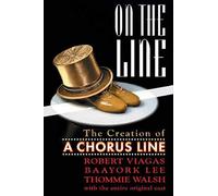 [(On the Line: The Story of a Chorus Line )] [Author: Robert Viagas] [Aug-2006]