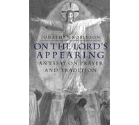 On the Lord's Appearing: An Essay On Prayer and Tradition