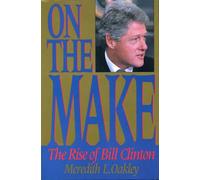 On the Make: The Rise of Bill Clinton