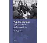 On the Margins: Jews and Muslims in Interwar Berlin: 34 (Muslim Minorities)