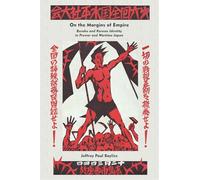 On the Margins of Empire: Buraku and Korean Identity in Prewar and Wartime Japan: 349 (Harvard East Asian Monographs)