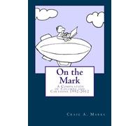 On the Mark: A Compilation of Columns and Cartoons 1992-2012