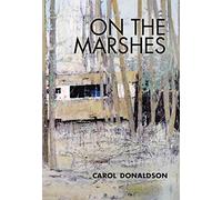 On the Marshes: A Journey into England's Waterlands